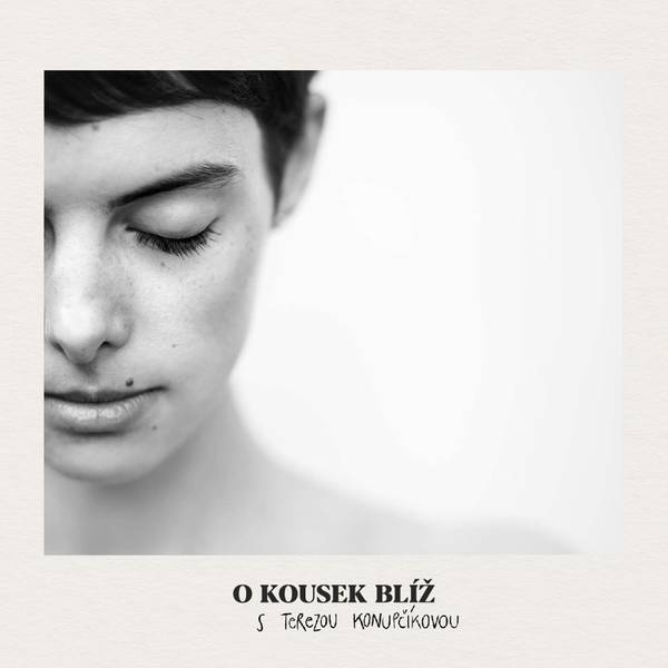 O kousek blíž